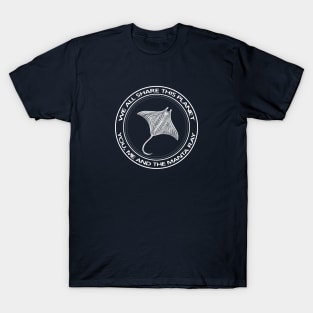 Manta Ray - We All Share This Planet (dark colors) T-Shirt